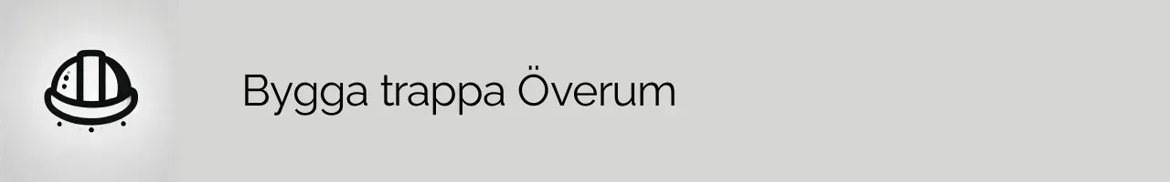 Bygga trappa Överum